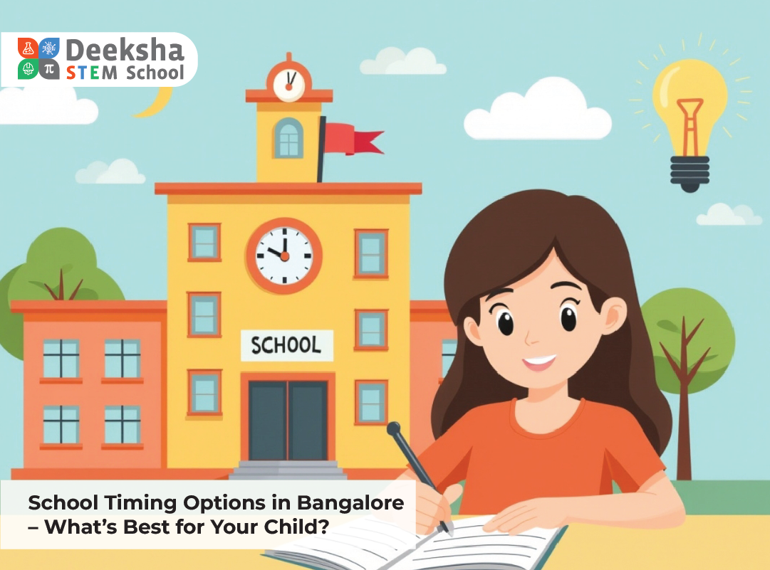 School Timing Options in Bangalore – What’s Best for Your Child?