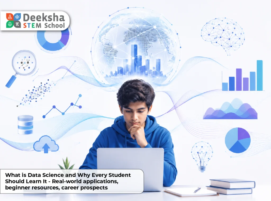 What is Data Science and Why Every Student Should Learn It - Real-world applications, beginner resources, career prospects